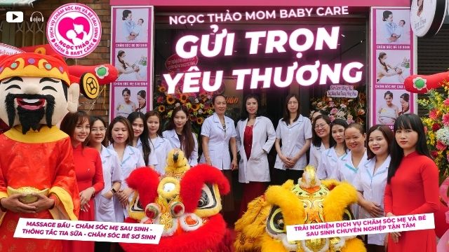 Ngọc Thảo Mom Baby Care - gửi trọn yêu thương trong từng phút giây chăm sóc